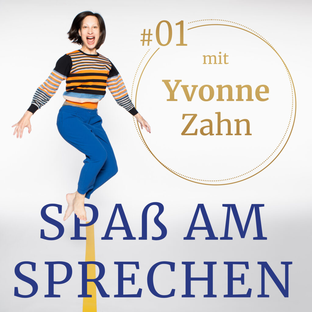 Podcast Cover für Folge 1: Spaß am Sprechen mit Yvonne Zahn