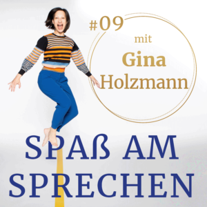 Podcast Cover für Folge 9: Spaß am Sprechen mit Gina Holzmann