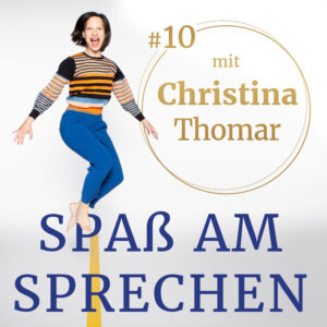 Podcast Cover für Folge 10: Spaß am Sprechen mit Christina Thomar